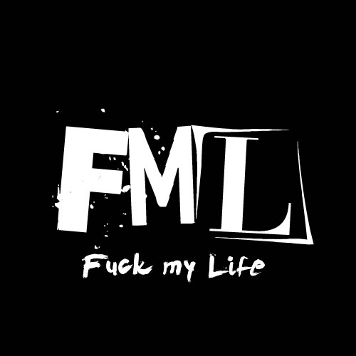 Fml Fuck My Life 103